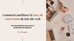 Comment améliorer le taux de conversion de ton site web