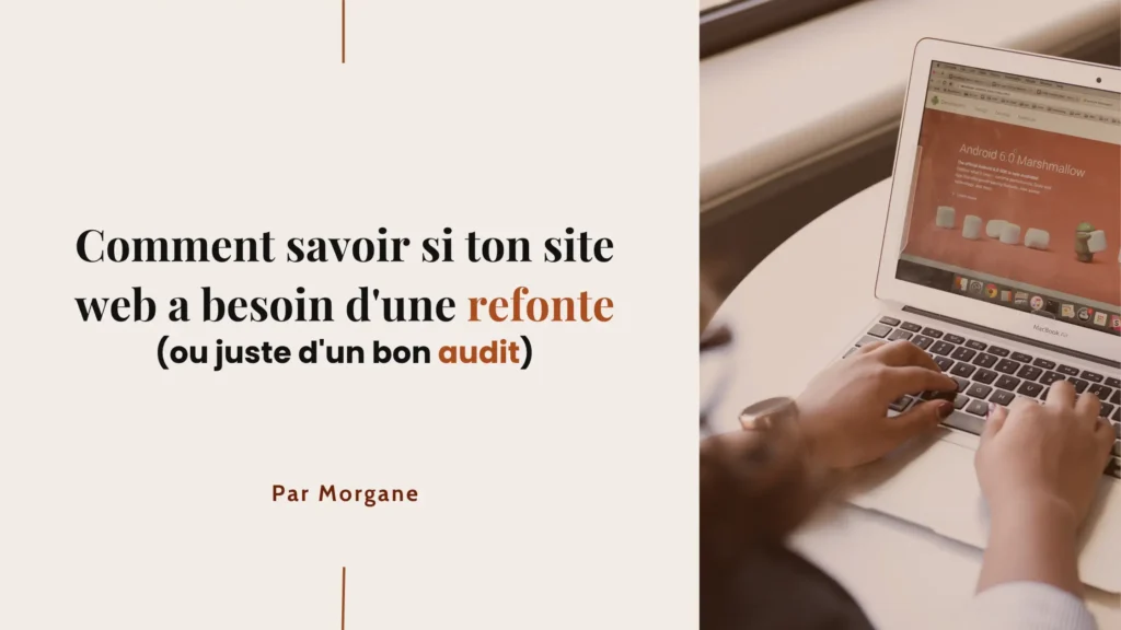 Comment savoir si ton site web a besoin d'une refonte (ou juste d'un bon audit)